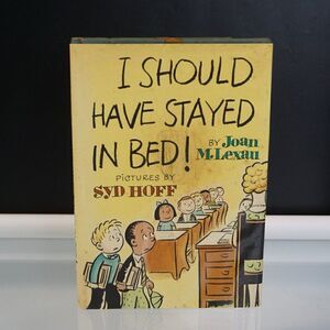 I Should Have Stayed in Bed by Joan M. Lexau 1965 Hardcover Pictures By Syd Hoff